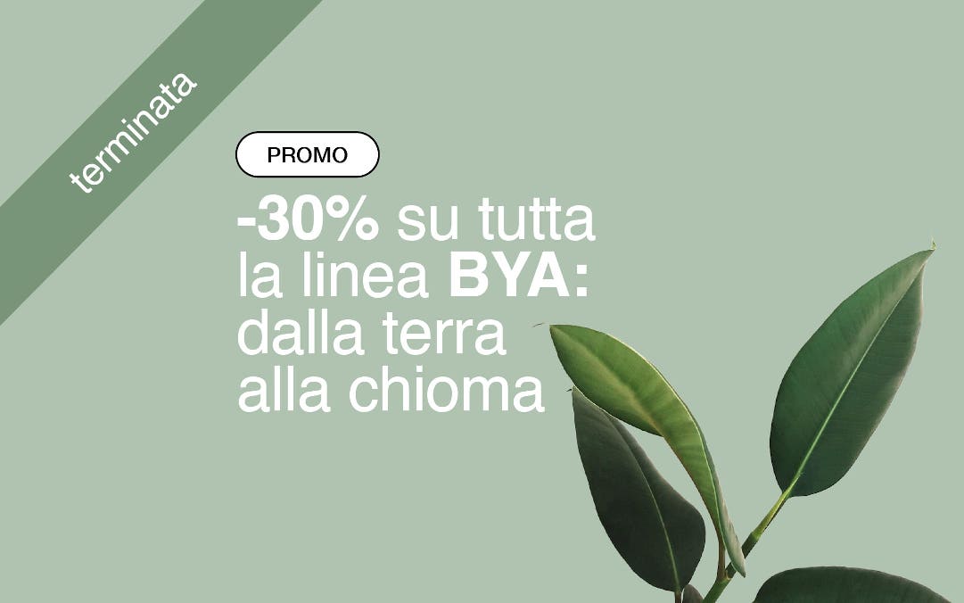 PROMO IMPERDIBILE BYA 🌱 -30% SU TUTTA LA LINEA